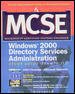 MCSE Windows 2000 Directory Services Infrastructure Study Guide (Exam 70-217)