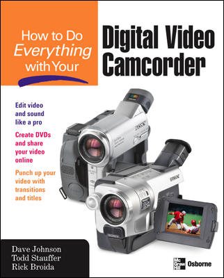 How to do Everything with Your Digital Video Camera