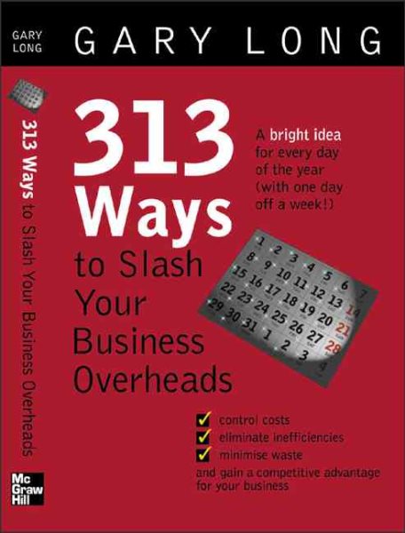 313 Ways to Slash Your Business Overheads
