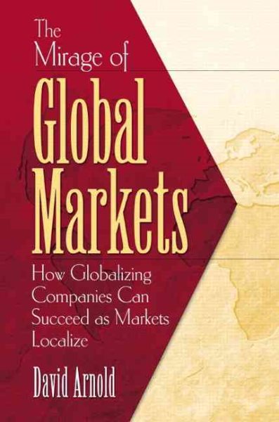 The Mirage of Global Markets: Why Companies Can\
