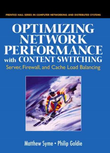 Optimizing Network Performance with Content Switching: Server, Firewall and Cach