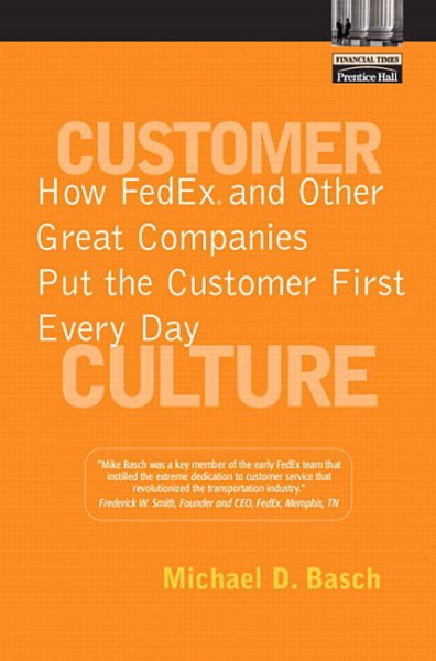 Customer Culture: How FedEx and Other Great Companies Put the Customer First Eve