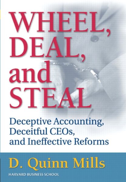 Wheel, Deal and Steal: Deceptive Accounting, deceitful CEO\