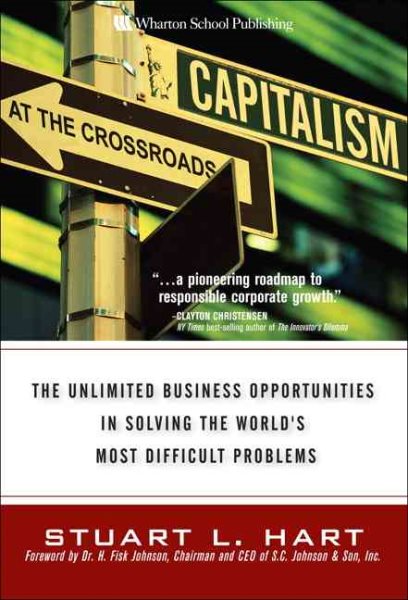 Capitalism at the Crossroads: The Unlimited Business Opportunities in Solving th