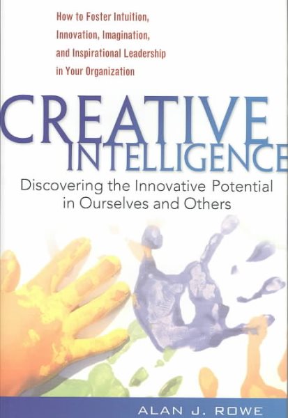 Creative Intelligence: Discovering the Innovative Potential in Ourselves and Oth【金石堂、博客來熱銷】