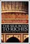 THE SILK ROAD TO RICHES