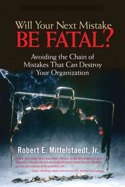Will Your Next Mistake Be Fatal?: Avoiding the Chain of Mistakes That Can Destro
