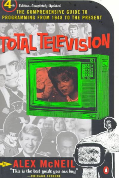 Total Television: The Comprehensive Guide to Programming from 1948 to the Presen