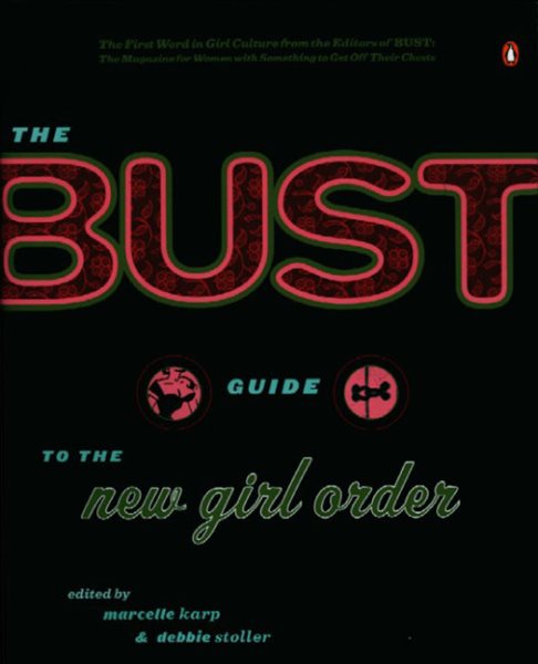 The Bust Guide to the New Girl Order
