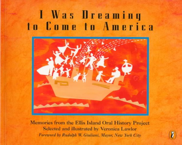 I Was Dreaming to Come to America: Memories from the Ellis Island Oral History P