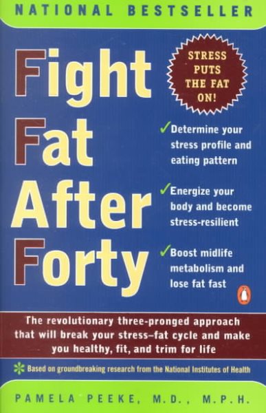 Fight Fat after Forty: The Revolutionary Three-Pronged Approach That Will Break