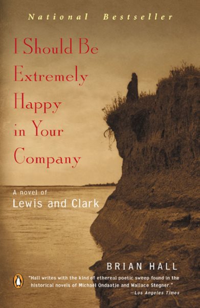 I Should Be Extremely Happy in Your Company: A Novel of Lewis and Clark【金石堂、博客來熱銷】