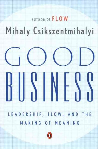 Good Business: Leadership, Flow, and the Making of Meaning【金石堂、博客來熱銷】