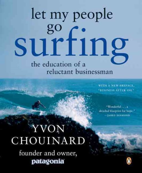 Let My People Go Surfing: The Education of a Reluctant Businessman 任性創業法則