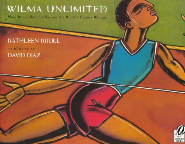 Wilma Unlimited: How Wilma Rudolph Became the World\