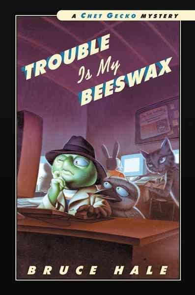 Trouble Is My Beeswax (A Chet Gecko Mystery Series)
