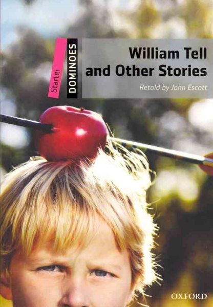 Dominoes (New Edition) Starter: William Tell and Other Stories