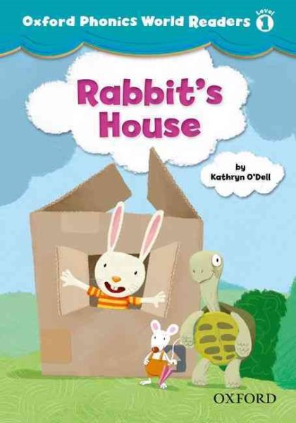 Oxford Phonics World Reader 1: Rabbit``s House
