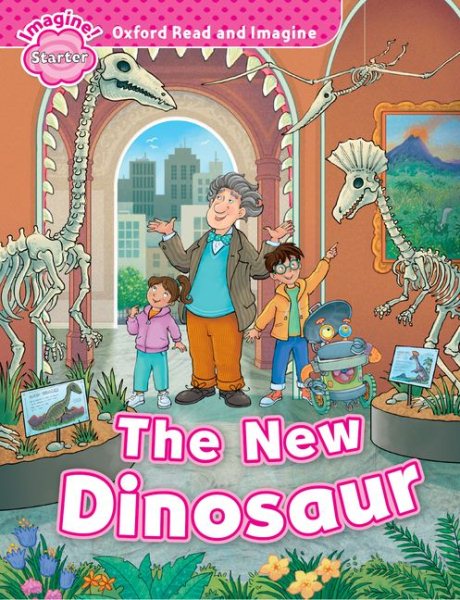 Read and Imagine Starter: The New Dinosaur