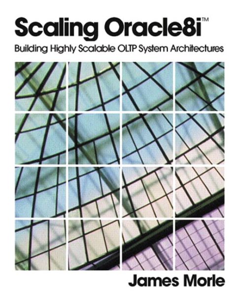 Scaling Oracle8i: Building Highly Scalable OLTP System Architectures【金石堂、博客來熱銷】