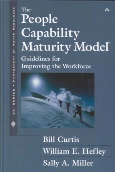 The People Capability Maturity Model: Guidelines for Improving the Workforce