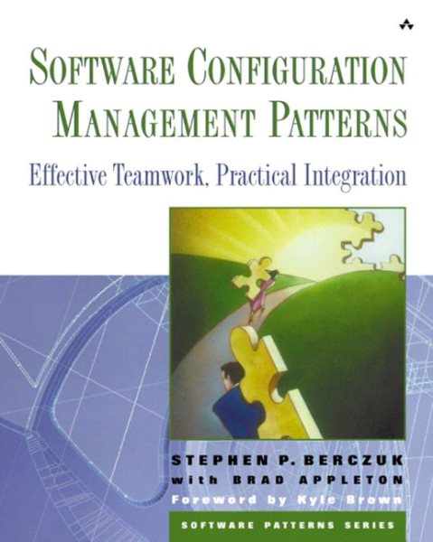 Software Configuration Management Patterns: Effective Teamwork, Practical Integr
