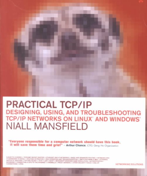 Practical TCP/IP: Designing, Using and Troubleshooting TCP/IP Networks on Linux