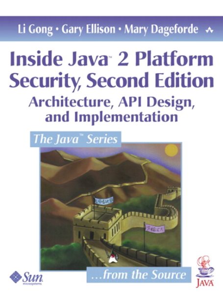 Inside Java 2 Platform Security: Architecture, API Design, and Implementation