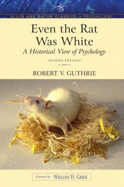 Even the Rat Was White: A Historical View of Psychology (Allyn & Bacon Classics
