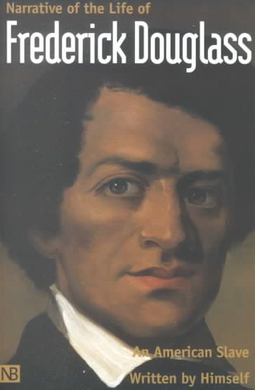 Narrative of the Life of Frederick Douglass, an American Slave: Written by Himse
