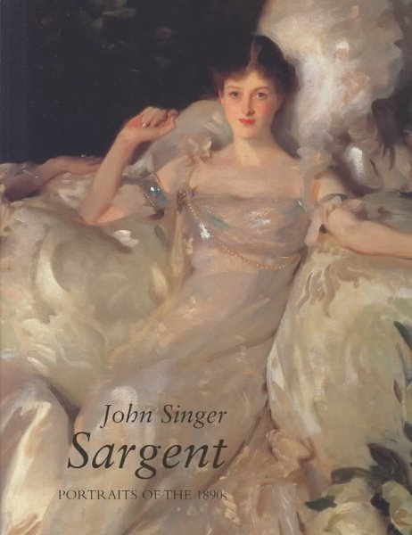 John Singer Sargent: Portraits of the 1890s (Complete Paintings: Volume II)