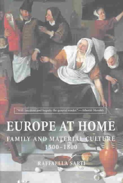 Europe at Home: Family and Material Culture, 1500-1800 (Vita di Casa)