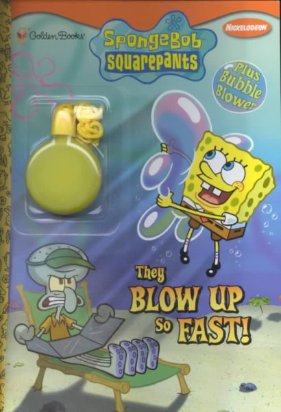 They Blow up so Fast (Spongebob Squarepants Series)