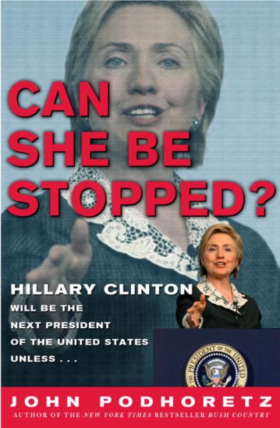 Can She Be Stopped?: Hillary Clinton Will Be the Next President of the United St