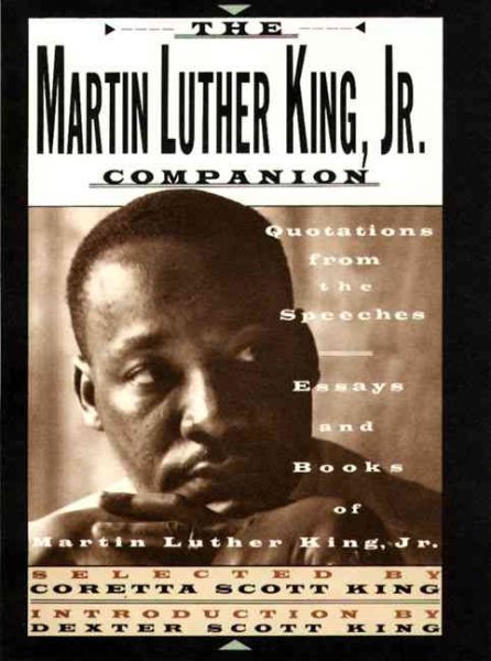 The Martin Luther King, Jr. Companion: Quotations from the Speeches, Essays, and