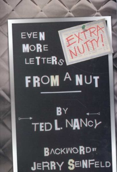 Extra Nutty!: Even More Letters from a Nut