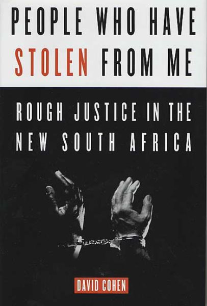 People Who Have Stolen from Me: Democracy and Theft in South Africa Today