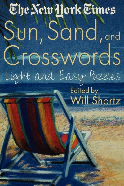 The New York Times Sun, Sand, and Crosswords: Light and Easy Puzzles