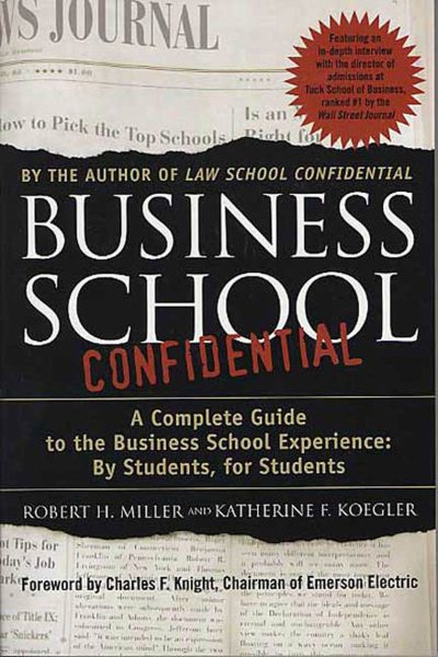 Business School Confidential: A Complete Guide to the Business School Experience