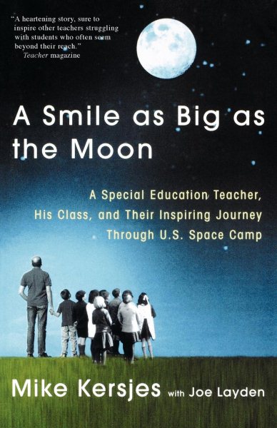 A Smile as Big as the Moon: A Teacher, His Class, and Their Unforgettable Journe