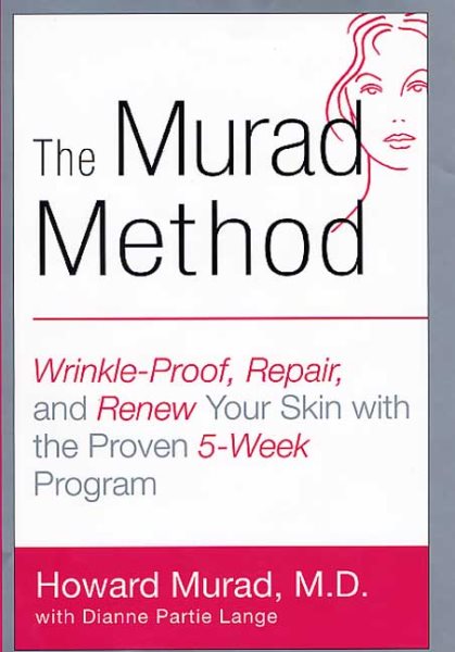 The Murad Method: Wrinkle-Proof, Repair and Renew Your Skin with the Proven 5 We