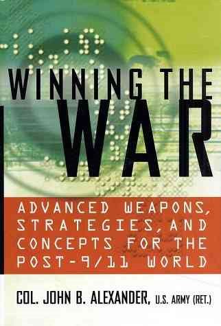 Winning the War: Advanced Weapons, Strategies, and Concepts for the Post-9/11 Wo