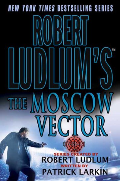 Robert Ludlum`s The Moscow Vector : A