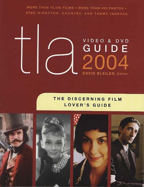TLA Film, Video & DVD Guide 2004: The Discerning Film Lover\