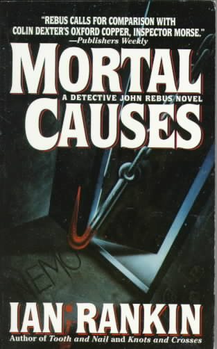 Mortal Causes (An Inspector John Rebus Mystery)