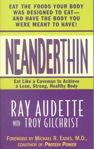 Neanderthin: Eat like a Caveman and Achieve a Lean, Strong, Healthy Body