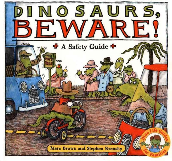 Dinosaurs, Beware!: A Safety Guide, Vol. 1