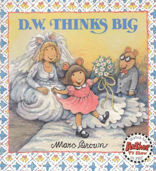 D.W. Thinks Big (Arthur Adventures Series)
