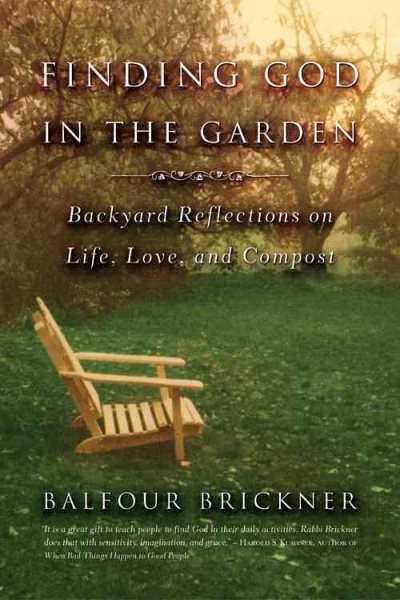 Finding God in the Garden: Backyard Reflections on Life, Love and Compost