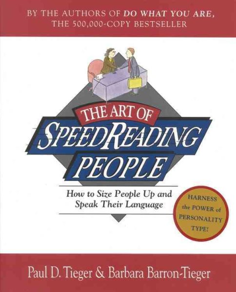 Art of Speedreading People: Harness the Power of Personality Type and Create Wha